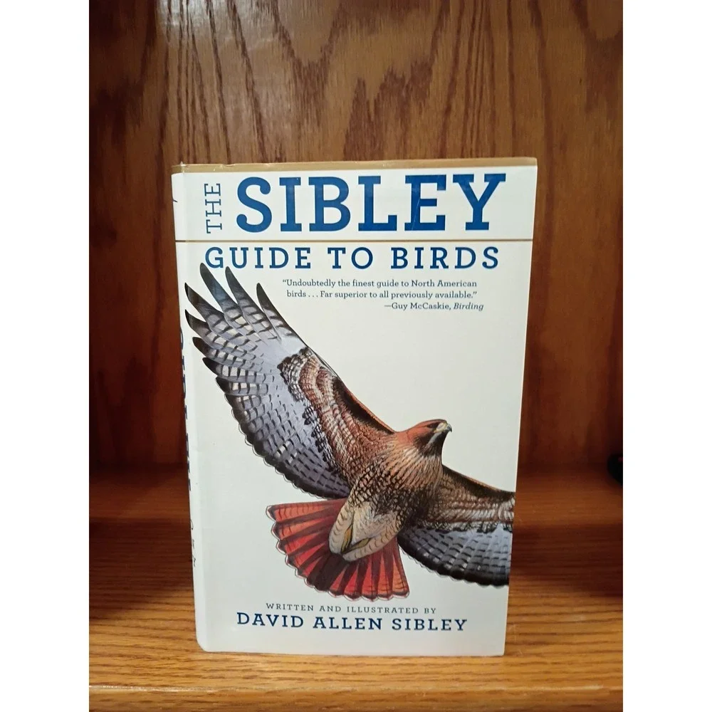 The Sibley Guide to Birds: Written and Illustrated by David Allen Sibley - PB